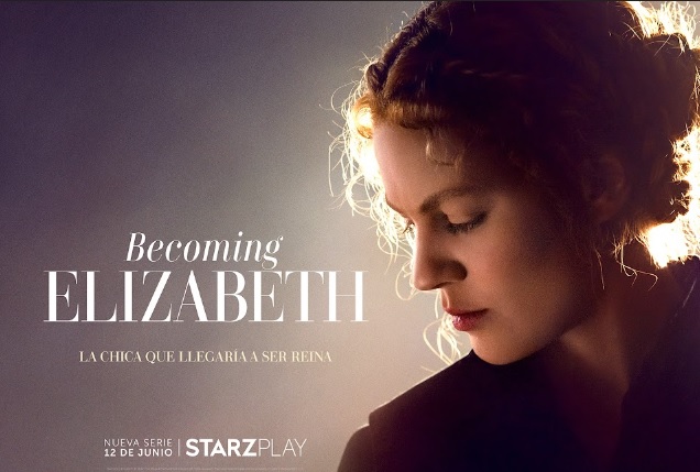 STARZPLAY retrata la lucha del poder en Becoming Elizabeth
