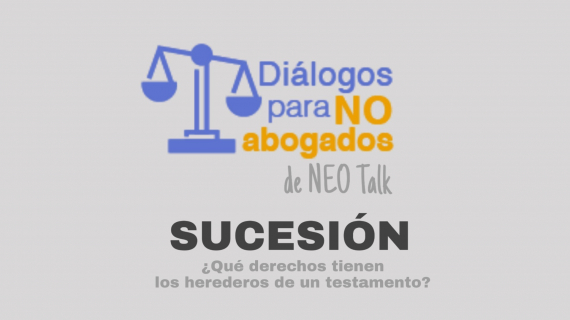 Diálogos para no abogados ¿Qué derechos tienen los herederos de un testamento?