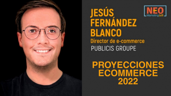 Cápsula NEO: Proyecciones e-commerce para 2022