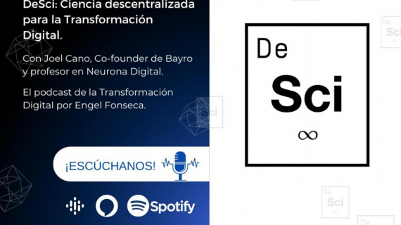 DeSci: Ciencia descentralizada para la Transformación Digital con el invitado Joel Cano, Co-founder de Bayro