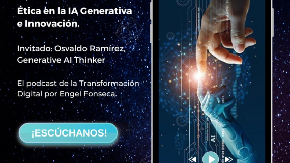 Ética en la lA Generativa e Innovación, con Osvaldo Ramírez, Generative AI Thinker