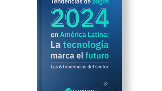 Los Pagos en América Latina en 2024. Tendencias de Pagos
