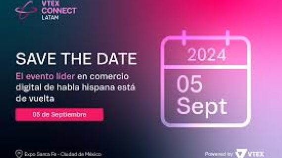 VTEX CONNECT LATAM 3a. edición regresa